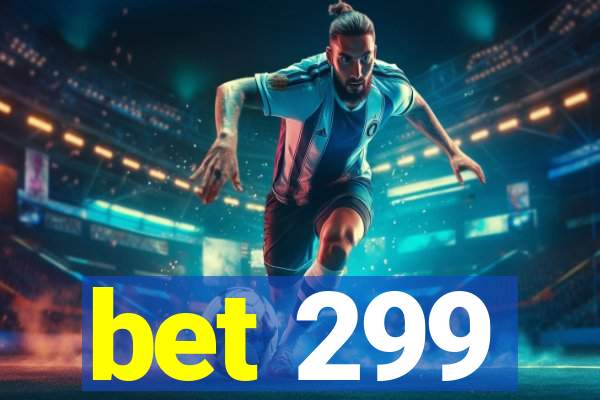 bet 299